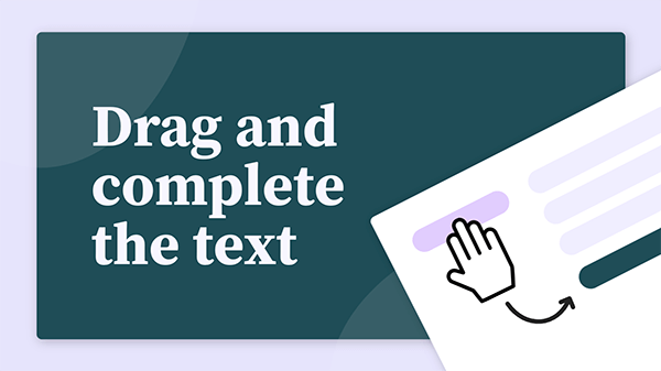 Drag and complete the text